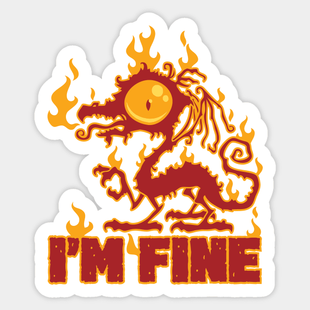 I'm Fine Burning Dragon Sticker by fizzgig